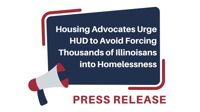 Housing Advocates Urge HUD to Avoid Forcing Thousands of Illinoisans into Homelessness